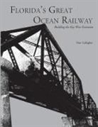 Dan Gallagher - Florida's Great Ocean Railway
