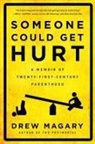 Drew Magary - Someone Could Get Hurt