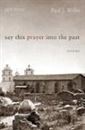 Paul Willis, Paul J. Willis - Say This Prayer Into the Past