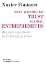 Herve Couvert, Xavier Fontanet, Xavier (1948-....) Fontanet, FONTANET/BARRAUX, Rhonda Campbell, Xavier Fontanet - Why we should trust global entrepreneurs : 40 year's experience in challenging times