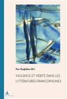 Marc Quaghebeur - Violence et Vérité dans les littératures francophones
