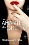 Pedro Angel Palou - La Amante del Ghetto
