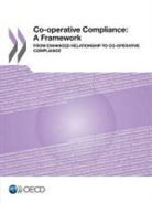 Organization For Economic Cooperation An - Co-Operative Compliance: A Framework from Enhanced Relationship to Co-Operative Compliance