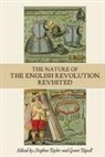 J.C. Davis, Ethan H. Shagan, Stephen Taylor, Grant Tapsell, Stephen Taylor, Stephen C Taylor... - The Nature of the English Revolution Revisited