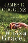 James R. Coggins - Who's Grace?