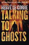 Herve Le, Herve Le Corre, Hervé Le Corre - Talking to Ghosts