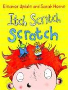 Sarah Horne, Eleanor Updale, Eleanor Horne Updale, Sarah Horne - Itch Scritch Scratch