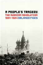 Orlando Figes - A People's Tragedy