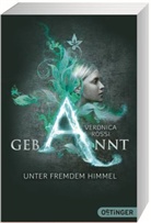 Veronica Rossi, Carolin Liepins, Heinrich Koop, Franca Übersetzt von Fritz, Umsc - Gebannt. Unter fremdem Himmel
