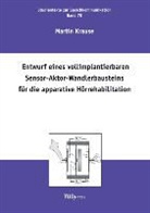 Martin Krause - Entwurf eines vollimplantierbaren Sensor-Aktor-Wandlerbausteins für die apparative Hörrehabilitation