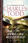 Charles Todd - Unwilling Accomplice