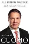 Andrew Cuomo, Andrew M Cuomo, Andrew M. Cuomo, Andrew Mark Cuomo - All Things Possible