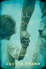Judith Frank - All I Love and Know