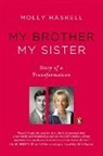 Molly Haskell - My Brother My Sister