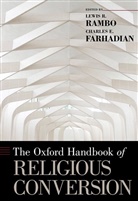 Lewis R. (Research Professor of Psychology Rambo, Lewis R. Farhadian Rambo, Charles Farhadian, Charles E. Farhadian, Lewis R. Rambo - Oxford Handbook of Religious Conversion
