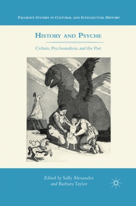 Sally Alexander, Sally Taylor Alexander, Barbara Taylor, Alexander, S Alexander, … - History and Psyche Culture, Psychoanalysis, and the Past