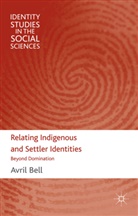 A Bell, A. Bell, Avril Bell - Relating Indigenous and Settler Identities