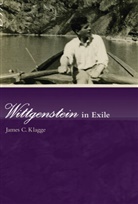 James C. Klagge, James C. Klagge, James C. (Professor Klagge - Wittgenstein in Exile