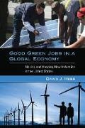 David J Hess, David J. Hess, David J. (Professor Hess, Robert Gottlieb, Robert (Henry R. Luce Professor of Urban and Environmental Policy) Gottlieb - Good Green Jobs in a Global Economy Making and Keeping New Industries in the United States