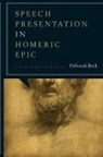 Deborah Beck - Speech Presentation in Homeric Epic