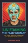 Alicia Gaspar De Alba, Alicia Gaspar De Alba - [Un]framing the 'Bad Woman'