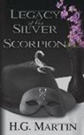 H. G. Martin - Legacy Of The Silver Scorpion