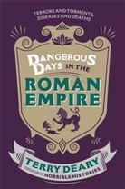 Terry Deary, Deary Terry - Dangerous Days in the Roman Empire