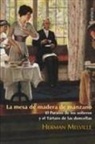 Herman Melville - La mesa de madera de manzano ; El paraíso de los solteros ; El tártaro de las doncellas