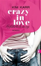 Kim Karr - Crazy in Love - Gefährlich sexy