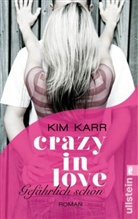 KARR, Kim Karr - Crazy in Love - Gefährlich schön