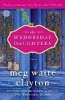 Meg Waite Clayton - The Wednesday Daughters
