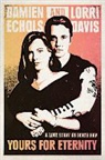 Lorri Davis, Damien Echols, Damien/ Davis Echols - Yours for Eternity