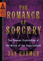 Sax Rohmer - The Romance of Sorcery