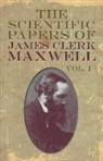 James Clerk Maxwell, W. D. Niven - Scientific Papers of James Clerk Maxwell, Vol. I