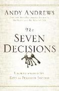 Andy Andrews - The Seven Decisions Understanding the Keys to Personal Success