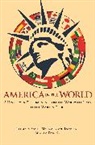 Jeffrey A. Engel, Jeffrey A. Lawrence Engel, Mark Atwood Lawrence, Andrew Preston, Sven Beckert, Jeffrey Engel... - America in the World