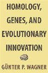 Geunter P. Wagner, Gunter Wagner, Gunter P Wagner, Gunter P. Wagner, Günter P. Wagner - Homology, Genes, and Evolutionary Innovation