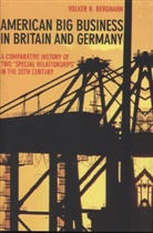 Volker R. Berghahn, Berghahn Volker R. - American Big Business in Britain and Germany