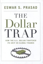 Eswar Prasad, Eswar S Prasad, Eswar S. Prasad, Prasad Eswar S. - Dollar Trap