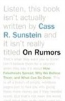Cass Sunstein, Cass R Sunstein, Cass R. Sunstein - On Rumors