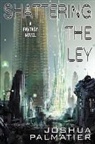 Joshua Palmatier - Shattering the Ley