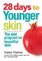 Karen Fischer - 28 Days to Younger Skin