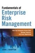 John Hampton, John J. Hampton - Fundamentals of Enterprise Risk Management How Top Companies Assess Risk, Manage Exposure, and Seize Opportunity