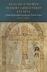 Felice Lifshitz - Religious Women in Early Carolingian Francia