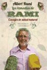 Albert Rami Romeu - Los remedios de Rami : consejos de salud natural