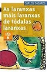 Carlos Casares - As laranxas máxis laranxas de tódalas laranxas