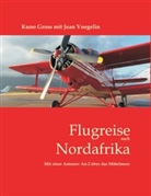 Kuno Gross, Jean Voegelin - Flugreise nach Nordafrika