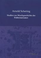 Arnold Schering - Studien zur Musikgeschichte der Frührenaissance