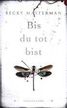 Becky Masterman - Bis du tot bist