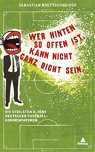 Sebastian Brettschneider - Wer hinten so offen ist, kann nicht ganz dicht sein